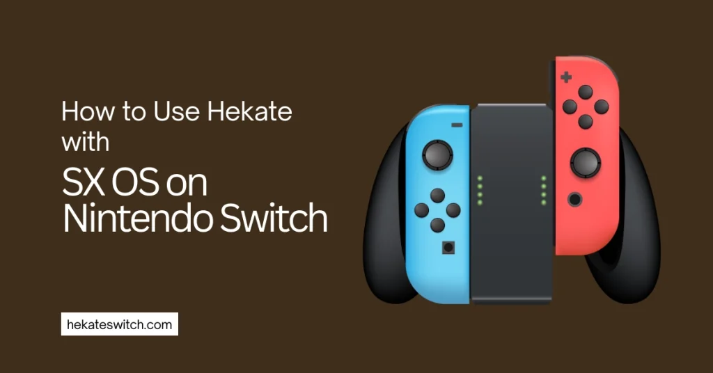 How to Use Hekate with SX OS on Nintendo Switch