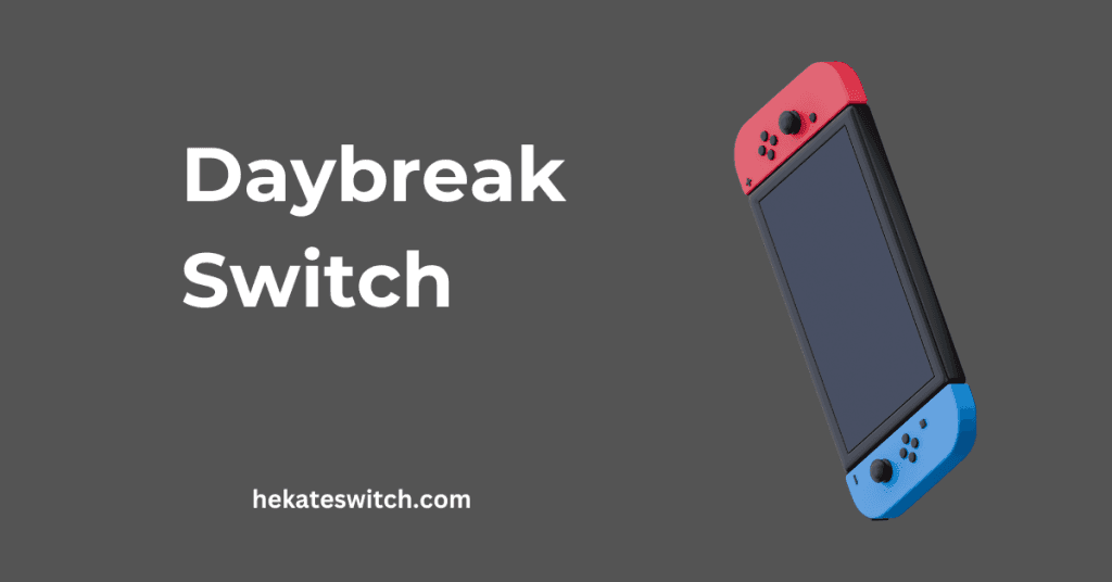 Daybreak Switch