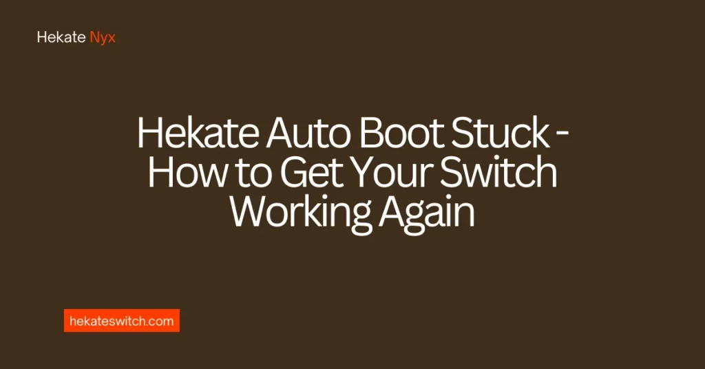 Hekate Auto Boot Stuck