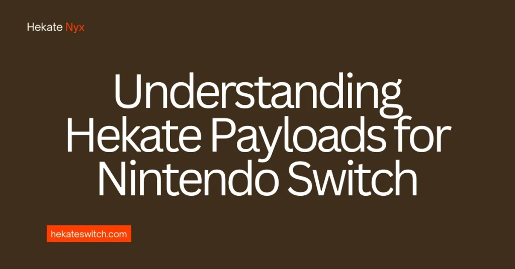 Understanding Hekate Payloads for Nintendo Switch 