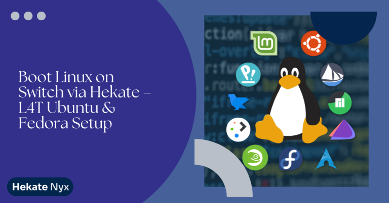 Switch Linux Boot Linux on Switch via Hekate – L4T Ubuntu & Fedora Setup