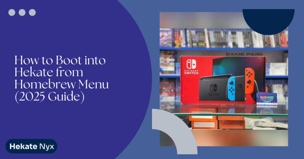 How to Boot into Hekate from Homebrew Menu (2025 Guide)