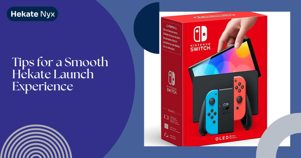 Tips for a Smooth Hekate Launch Experience