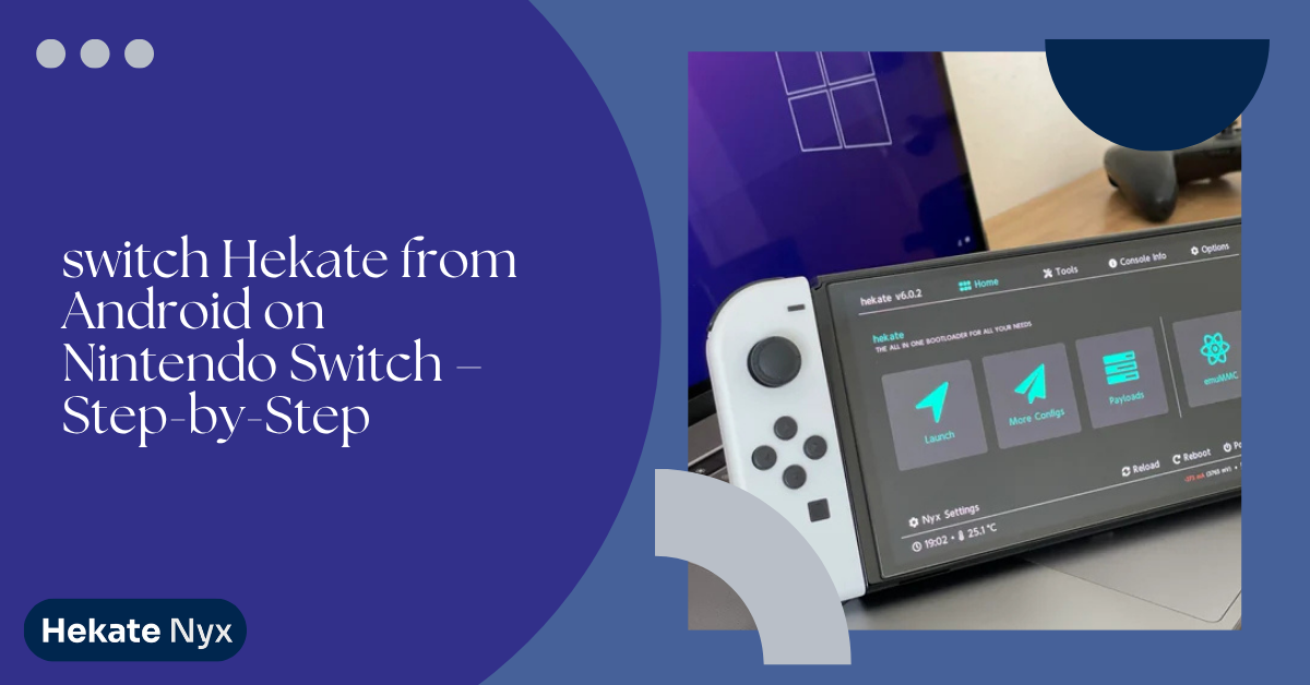 switch Hekate from Android on Nintendo Switch – Step-by-Step