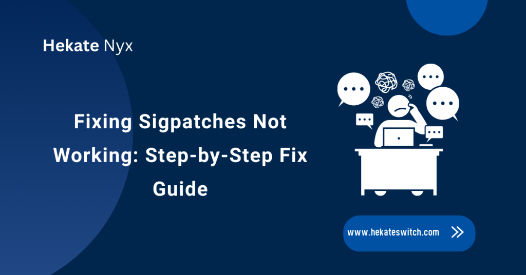 Fixing Sigpatches Not Working: Step-by-Step Fix Guide