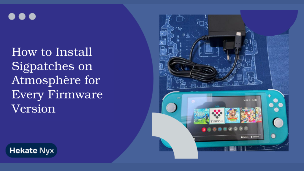 How to Install Sigpatches on Atmosphère for Every Firmware Version