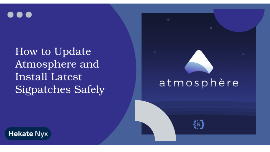 How to Update Atmosphere and Install Latest Sigpatches Safely