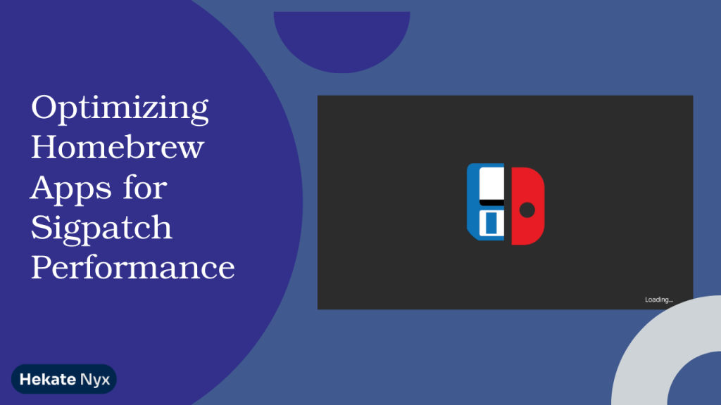 Optimizing Homebrew Apps for Sigpatch Performance