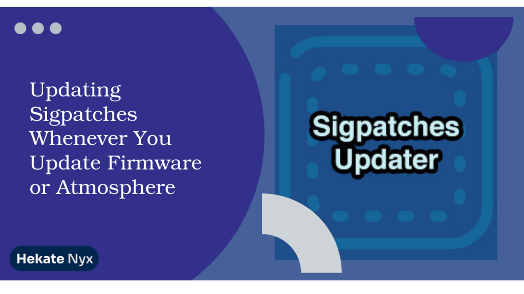 Updating Sigpatches Whenever You Update Firmware or Atmosphere